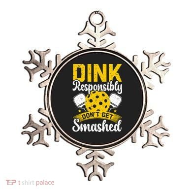 Dink Responsibly Don't Get Smashed Pickleball Ornament