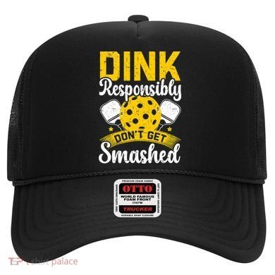 Dink Responsibly Don't Get Smashed Pickleball Hat
