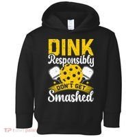 Dink Responsibly Don't Get Smashed Pickleball Toddler Hoodie thumb 0