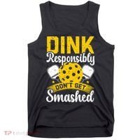 Dink Responsibly Don't Get Smashed Pickleball Tank Top thumb 0