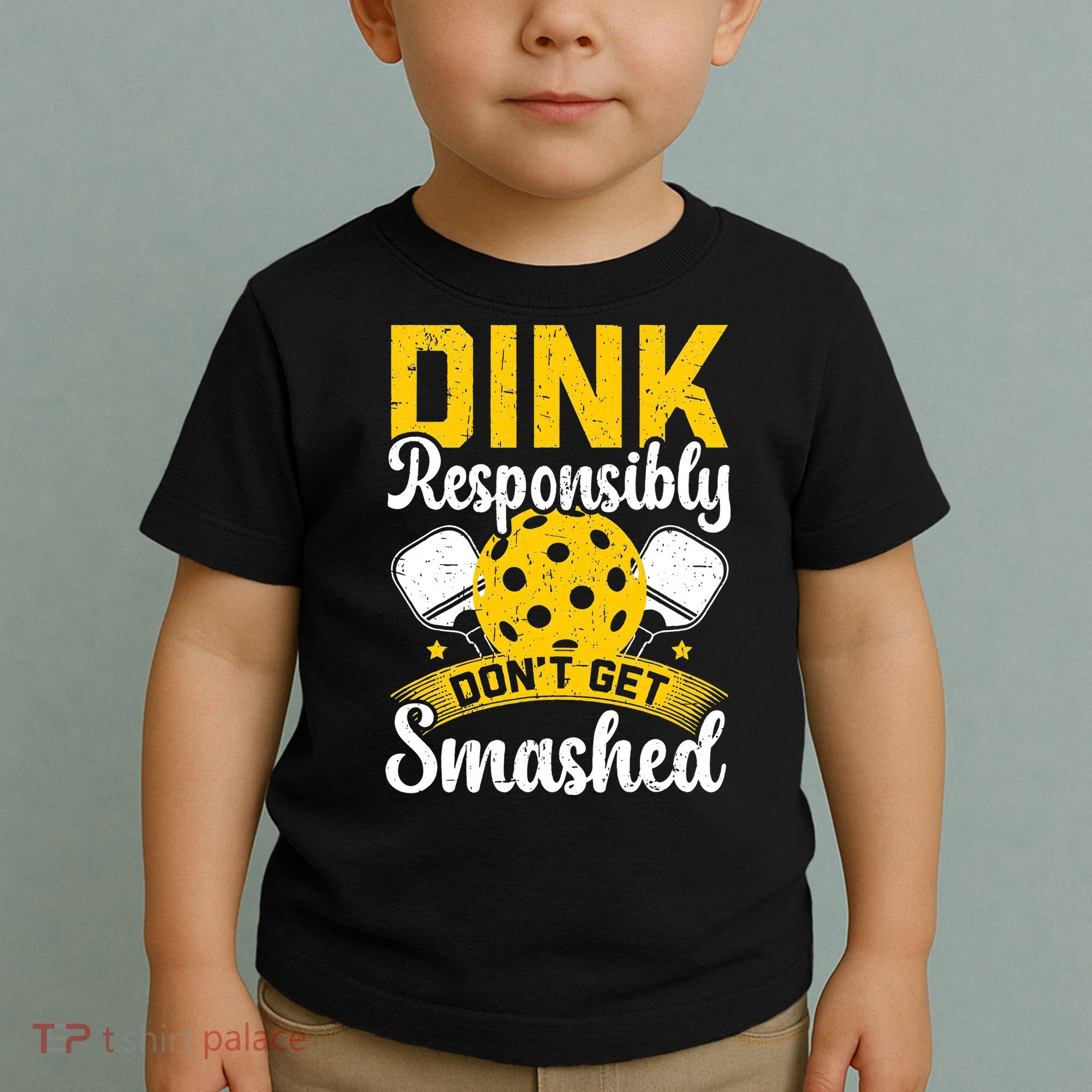 Dink Responsibly Don't Get Smashed Pickleball Toddler T-Shirt