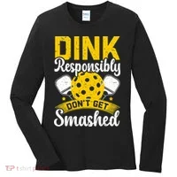 Dink Responsibly Don't Get Smashed Pickleball Women's Long Sleeve Shirt thumb 0