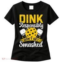 Dink Responsibly Don't Get Smashed Pickleball Women's T-Shirt thumb 0