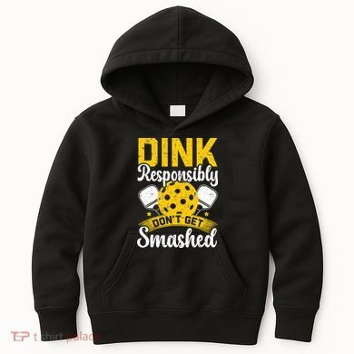 Dink Responsibly Don't Get Smashed Pickleball Kids Hoodie
