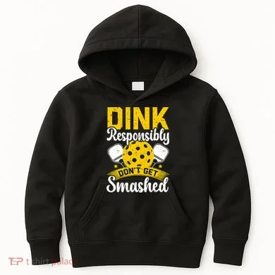 Dink Responsibly Don't Get Smashed Pickleball Kids Hoodie