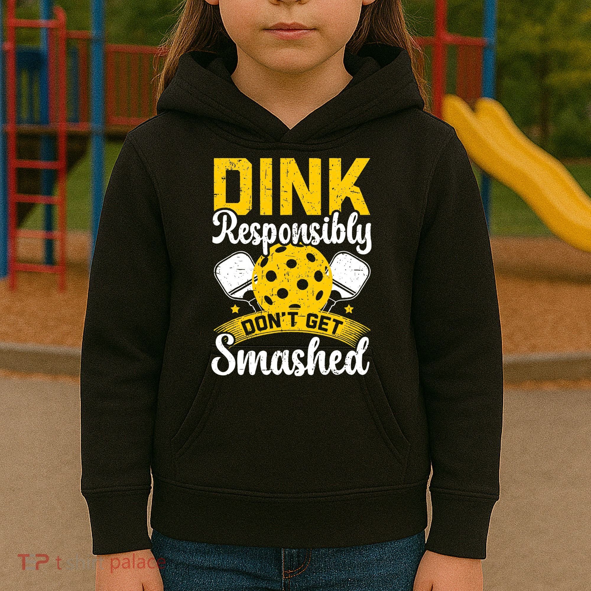 Dink Responsibly Don't Get Smashed Pickleball Kids Hoodie