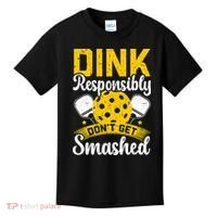 Dink Responsibly Don't Get Smashed Pickleball Kids T-Shirt thumb 0