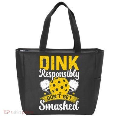 Dink Responsibly Don't Get Smashed Pickleball Tote Bag