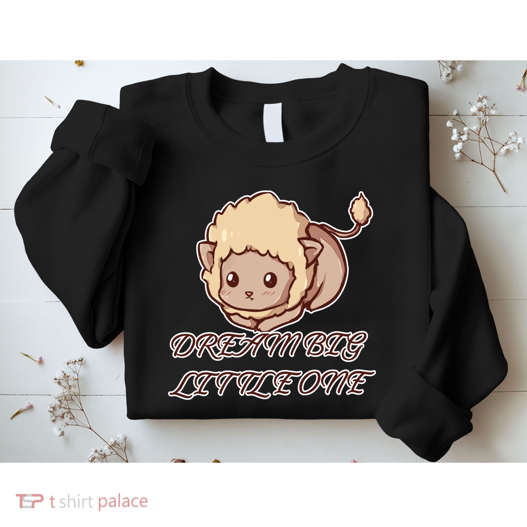 Dream Big Little Lion Sweatshirt