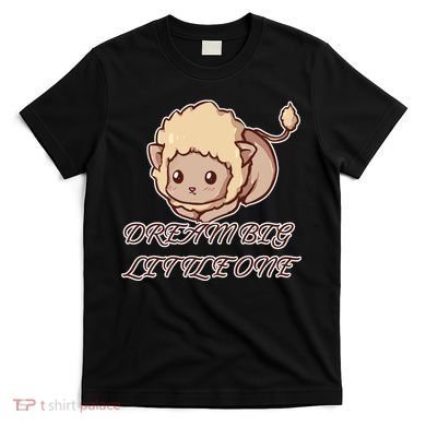 Dream Big Little Lion T-Shirt