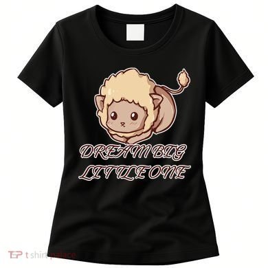 Dream Big Little Lion Women's T-Shirt