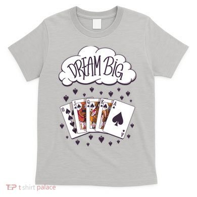 Dream Big Poker Hand T-Shirt