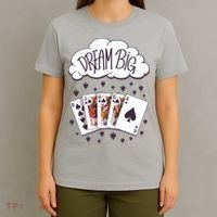 Dream Big Poker Hand T-Shirt thumb 4