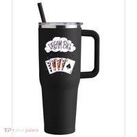 Dream Big Poker Hand 40oz Vacuum Insulated Stainless Steel Travel Tumbler thumb 0