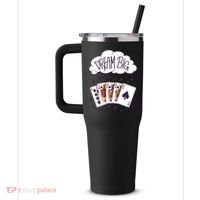 Dream Big Poker Hand 40oz Vacuum Insulated Stainless Steel Travel Tumbler thumb 2