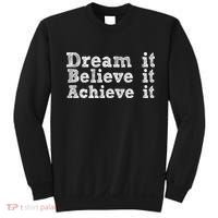 Dream It Believe It Achieve It Sweatshirt thumb 0