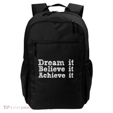 Dream It Believe It Achieve It Backpack