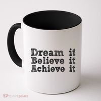Dream It Believe It Achieve It Coffee Mug thumb 0
