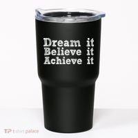 Dream It Believe It Achieve It Tumbler thumb 0