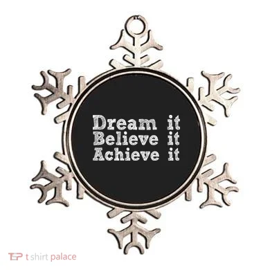 Dream It Believe It Achieve It Ornament