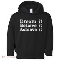 Dream It Believe It Achieve It Toddler Hoodie thumb 0