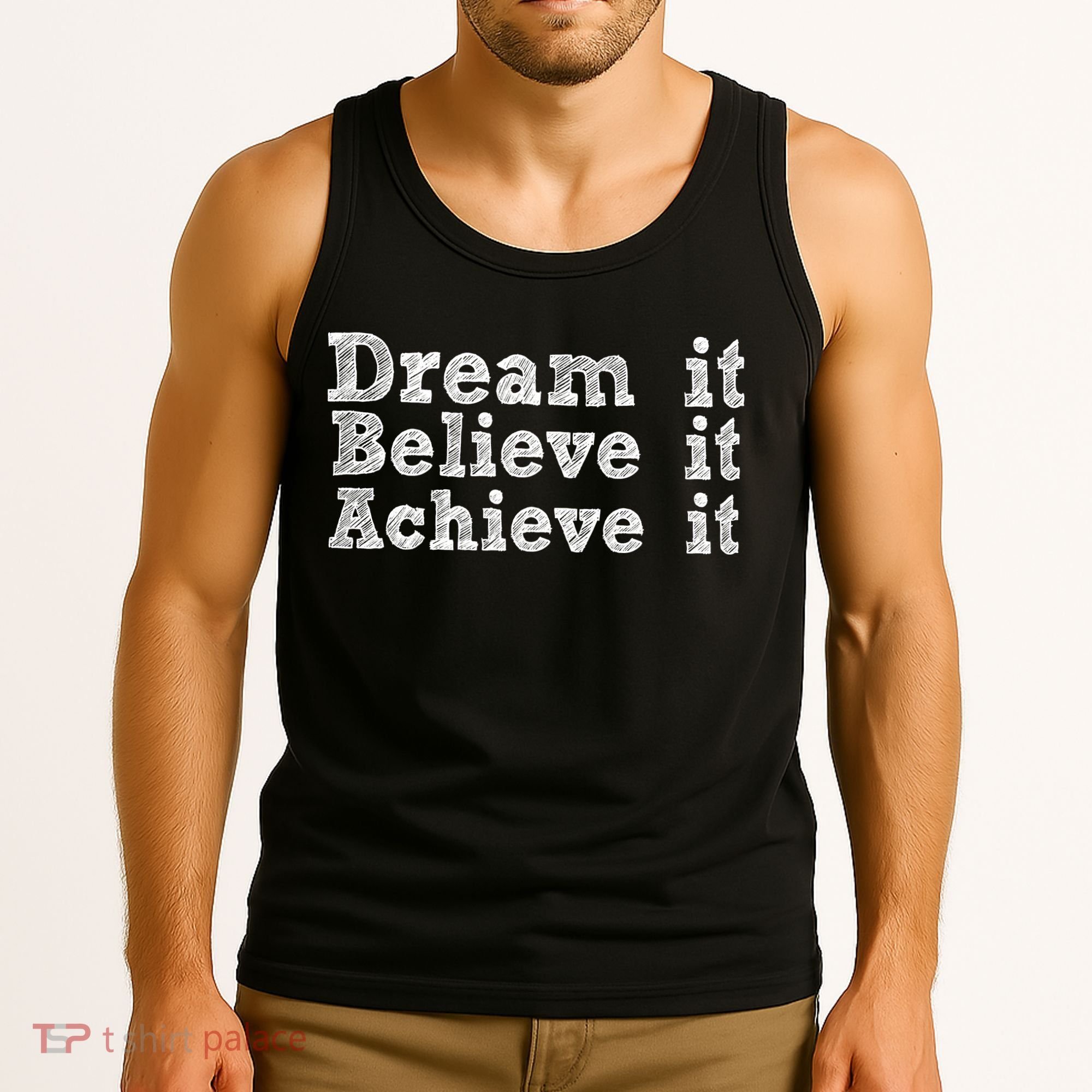 Dream It Believe It Achieve It Tank Top