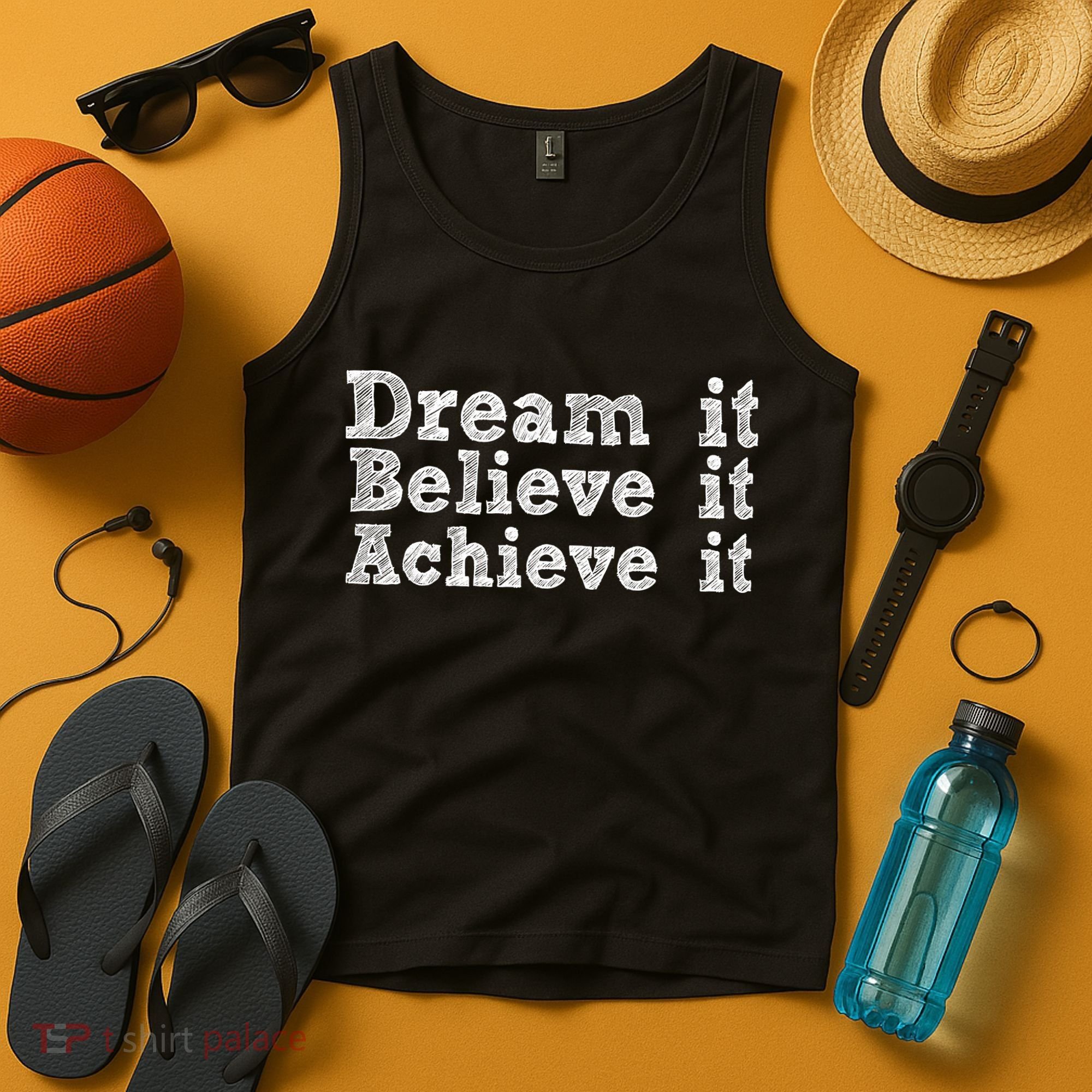 Dream It Believe It Achieve It Tank Top