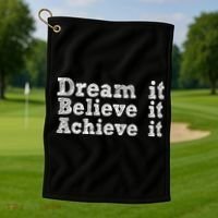 Dream It Believe It Achieve It Golf Towel thumb 1