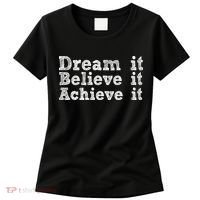 Dream It Believe It Achieve It Women's T-Shirt thumb 0