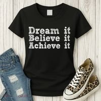 Dream It Believe It Achieve It Women's T-Shirt thumb 3