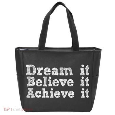 Dream It Believe It Achieve It Tote Bag