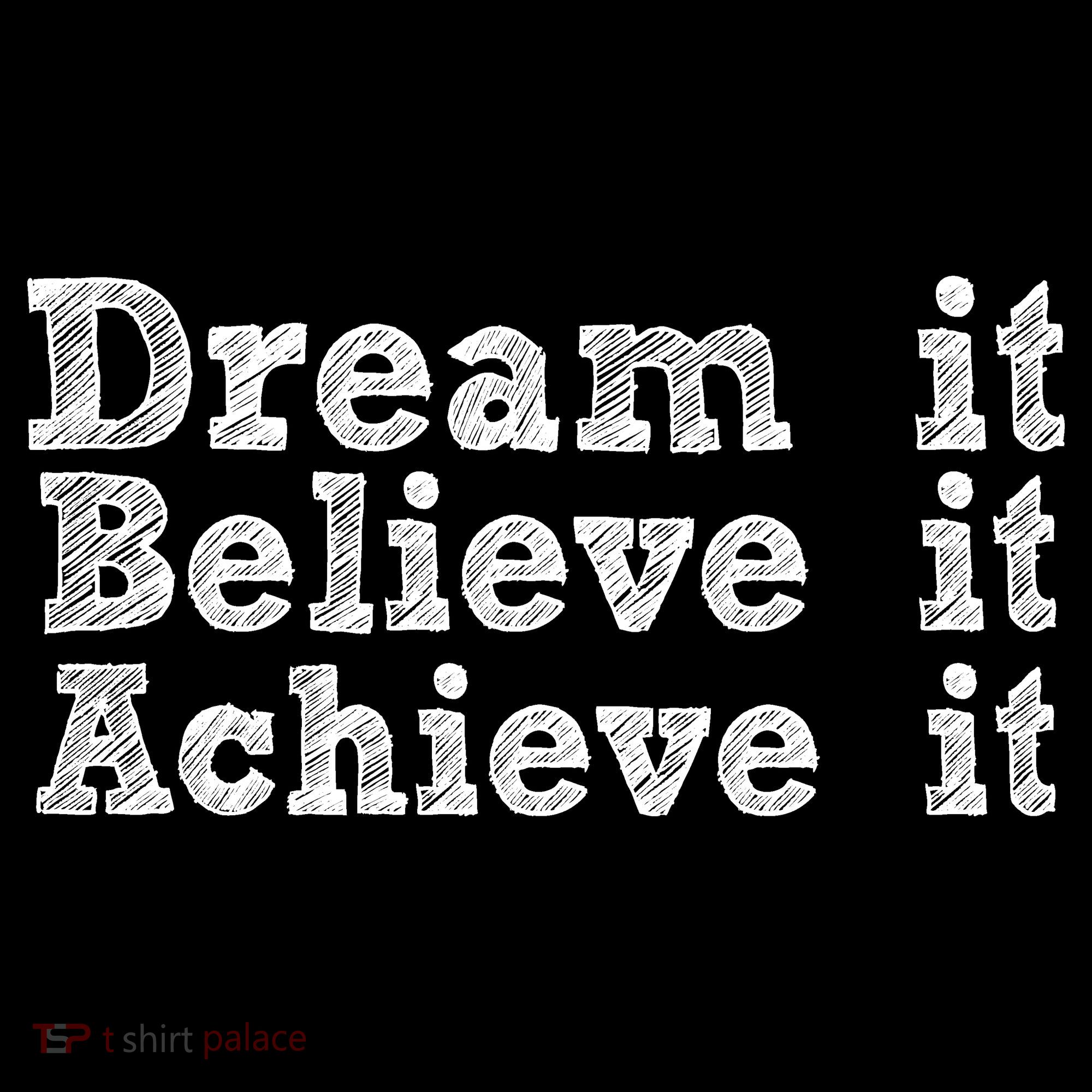Dream It Believe It Achieve It Tote Bag