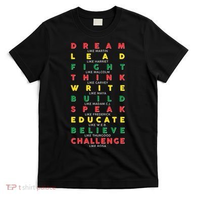 Dream Lead Fight Think Black History Month T-Shirt