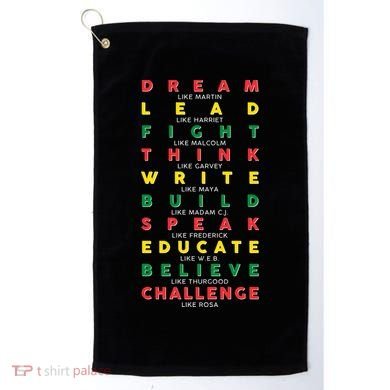 Dream Lead Fight Think Black History Month Golf Towel