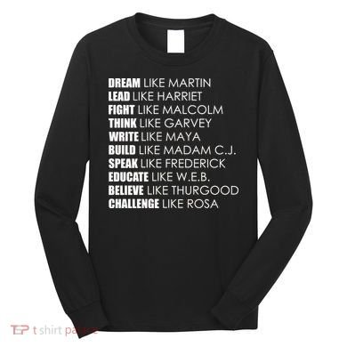 Dream Lead Fight Think Write Build Speak Educate Believe Challenge Long Sleeve Shirt
