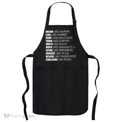 Dream Lead Fight Think Write Build Speak Educate Believe Challenge Apron
