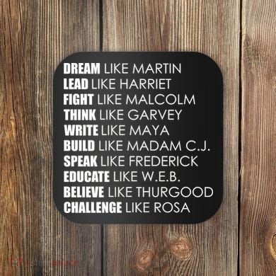 Dream Lead Fight Think Write Build Speak Educate Believe Challenge Coaster