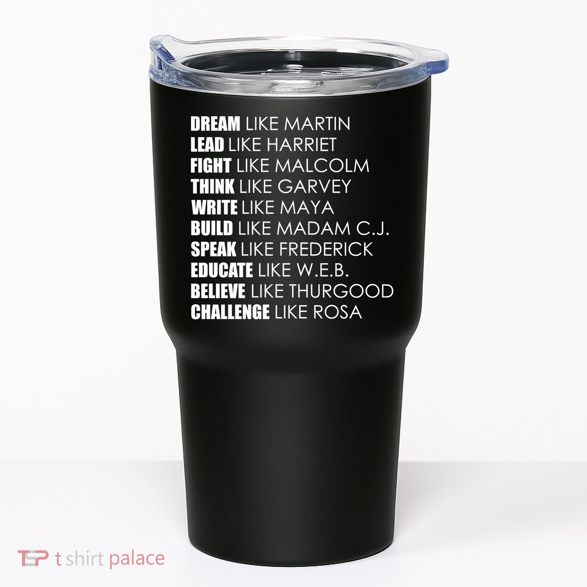 Dream Lead Fight Think Write Build Speak Educate Believe Challenge Tumbler