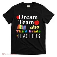 Dream Team Aka Third Grade Teachers T-Shirt thumb 0