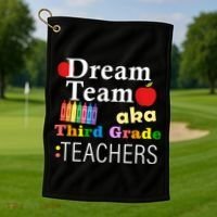 Dream Team Aka Third Grade Teachers Golf Towel thumb 1