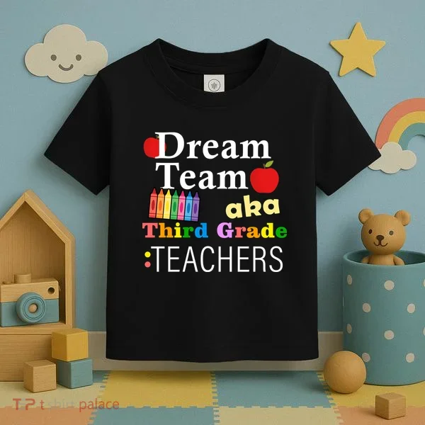 Dream Team Aka Third Grade Teachers Toddler T-Shirt