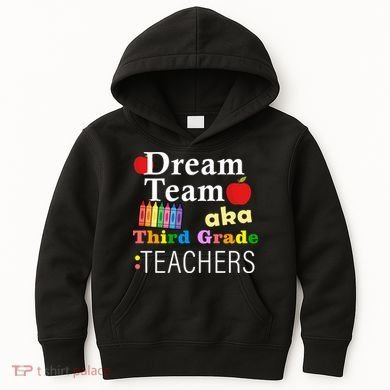Dream Team Aka Third Grade Teachers Kids Hoodie