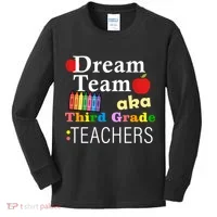 Dream Team Aka Third Grade Teachers Kids Long Sleeve Shirt thumb 0