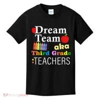 Dream Team Aka Third Grade Teachers Kids T-Shirt thumb 0