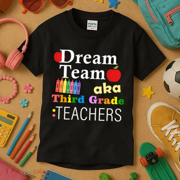 Dream Team Aka Third Grade Teachers Kids T-Shirt