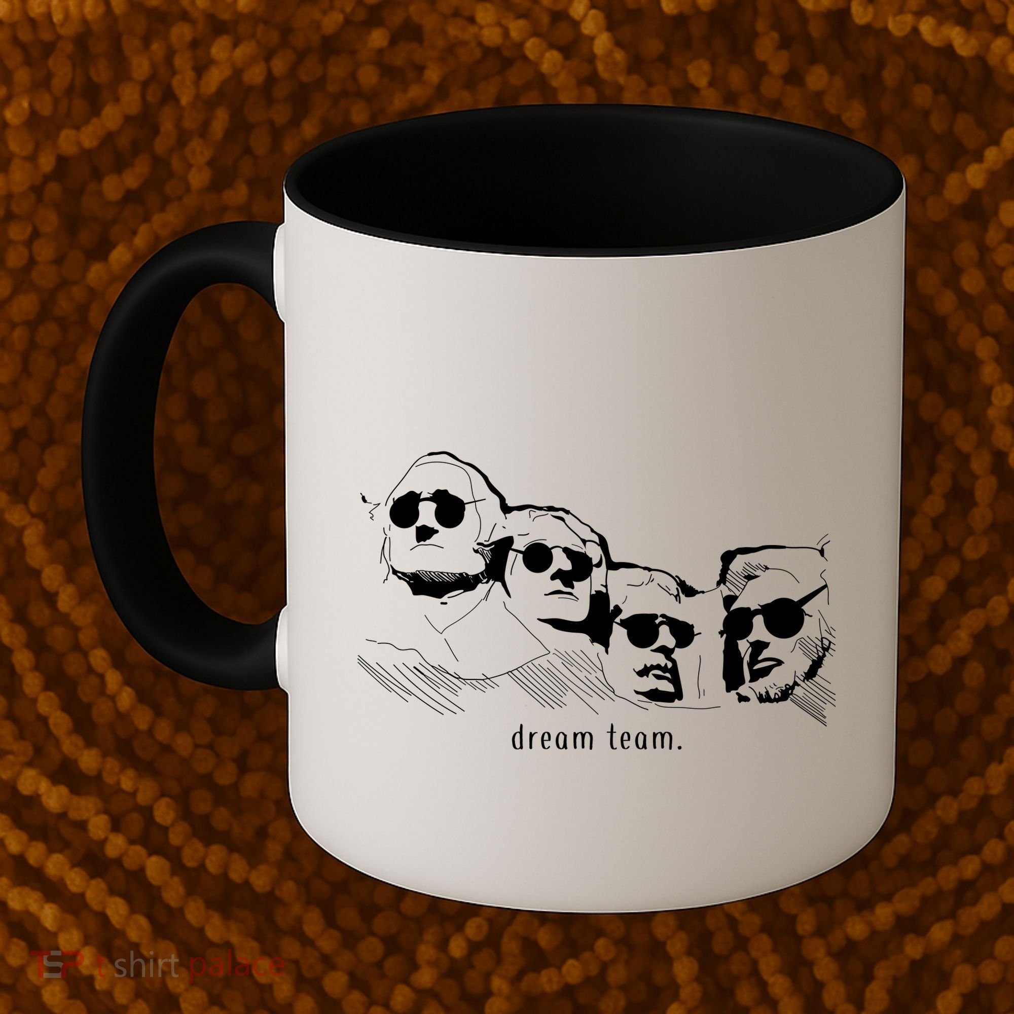 Dream Team Washington Lincoln Roosevelt Jefferson  Coffee Mug