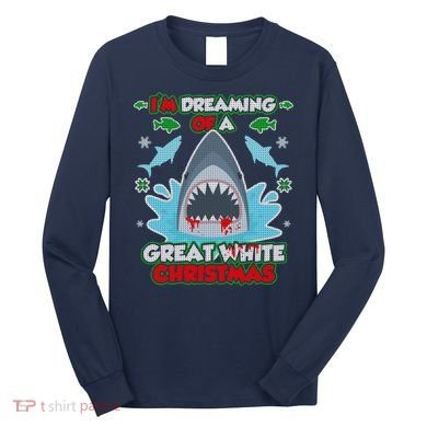Dreaming of a Great White Shark Ugly Christmas Long Sleeve Shirt