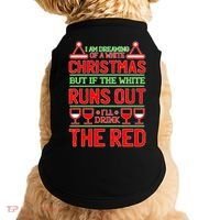 Dreaming of a White Christmas I'll Drink The Red Funny Wine Doggie Tank thumb 0