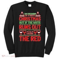 Dreaming of a White Christmas I'll Drink The Red Funny Wine Sweatshirt thumb 0