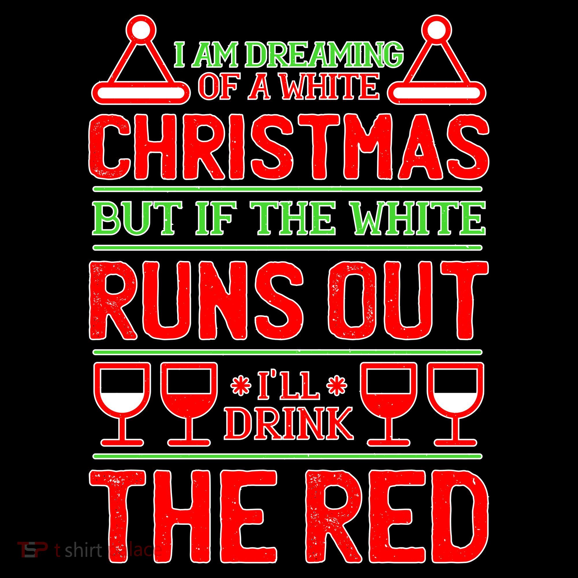 Dreaming of a White Christmas I'll Drink The Red Funny Wine Coffee Mug
